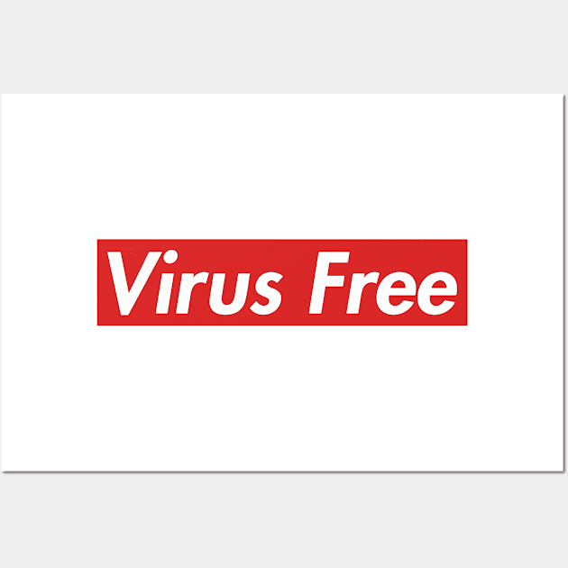 Virus Free Wall Art by freshafclothing